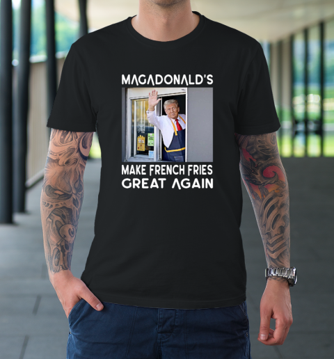 MAGADONALD'S Donald Trump Make French Fries Great Again T-Shirt