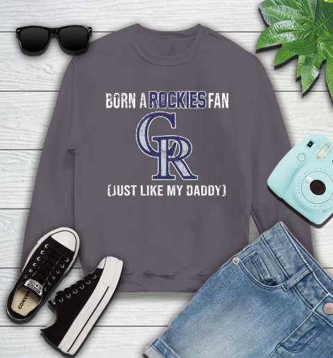 MLB Baseball Colorado Rockies Loyal Fan Just Like My Daddy Shirt Youth Sweatshirt 4