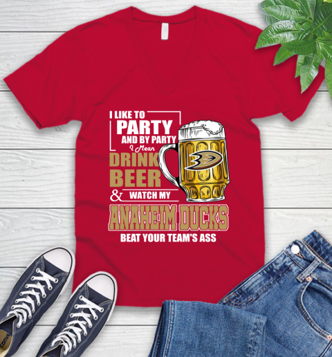 NHL I Like To Party And By Party I Mean Drink Beer And Watch My Anaheim Ducks Beat Your Team's Ass Hockey V-Neck T-Shirt 7
