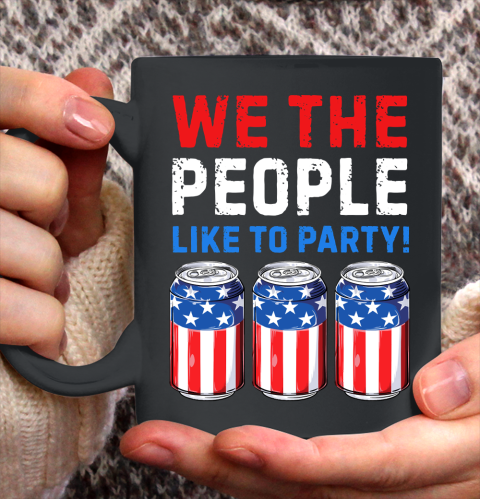Beer Lover Funny Shirt We The People Like To Party Beer USA Flag 4th of July Ceramic Mug 11oz