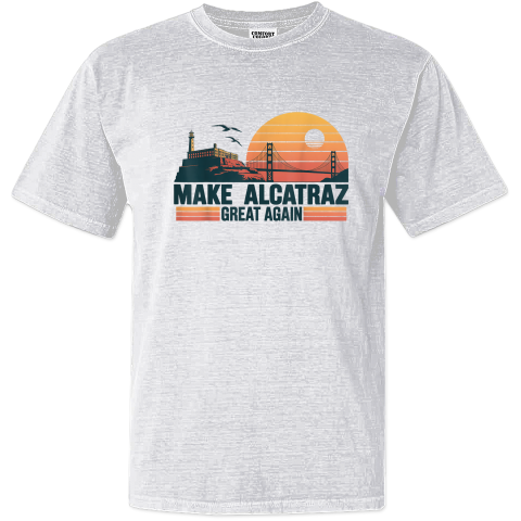 MAKE ALCATRAZ GREAT AGAIN Dyed Heavyweight T-Shirt