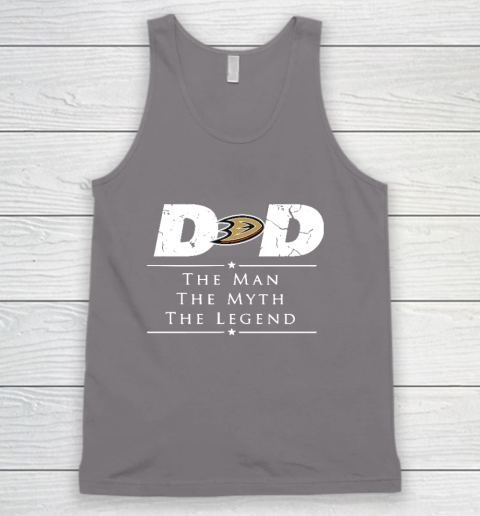 Anaheim Ducks NHL Ice Hockey Dad The Man The Myth The Legend Tank Top 6