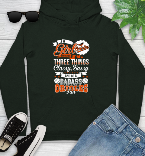 Baltimore Orioles MLB Baseball A Girl Should Be Three Things Classy Sassy And A Be Badass Fan Youth Hoodie 14