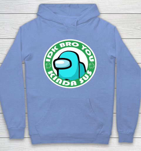 Among Us Shirt Idk Bro You Kinda Sus Hoodie 7