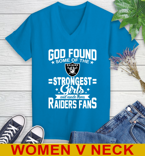 Oakland Raiders NFL Football God Found Some Of The Strongest Girls Adoring Fans Women's V-Neck T-Shirt 7
