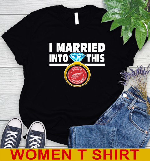 Detroit Red Wings NHL Hockey I Married Into This My Team Sports Women's T-Shirt