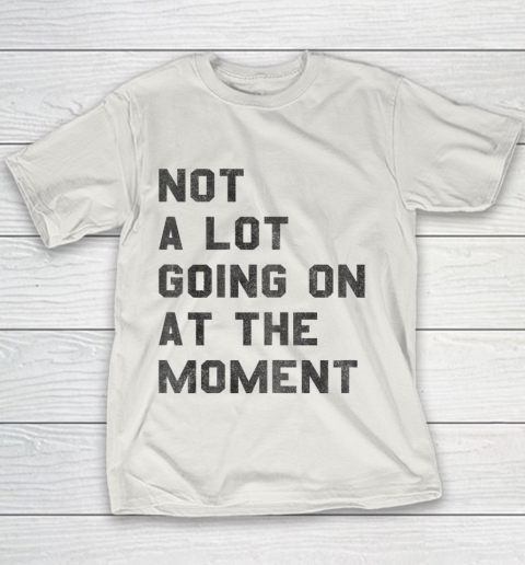 Taylor Swift Not A Lot Going On At The Moment Youth T-Shirt 8