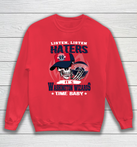 Listen Haters It is WIZARDS Time Baby NBA Sweatshirt 7