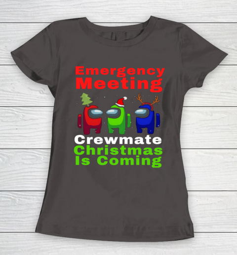 Among Us Emergency Meeting Crewmate Christmas Is Coming Women's T-Shirt 7