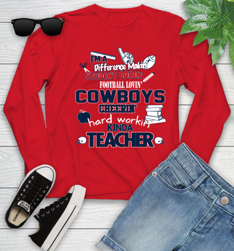 Dallas Cowboys NFL I'm A Difference Making Student Caring Football Loving Kinda Teacher Youth Long Sleeve 11