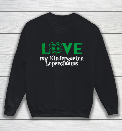 Love My Kindergarten Leprechauns St Patrick Day Teacher Gift Sweatshirt