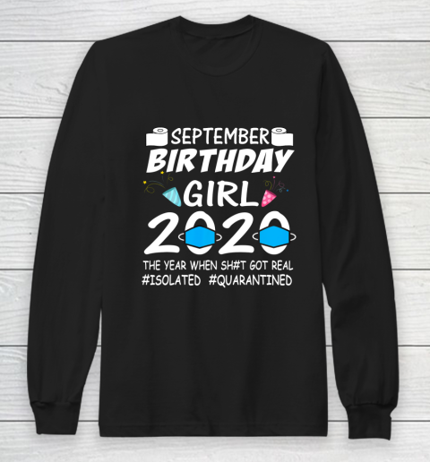 September Girl birthday quarantine 2020 gift social distance Long Sleeve T-Shirt