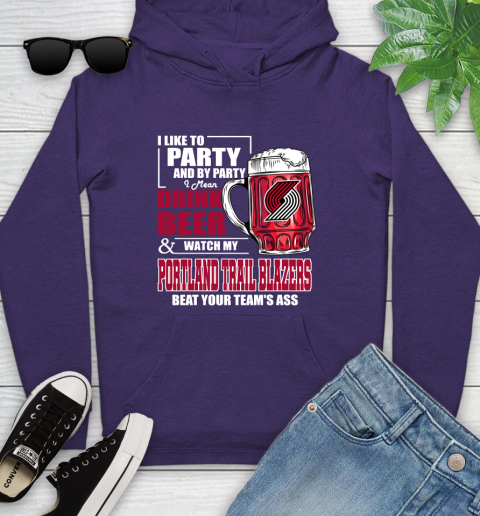 NBA Drink Beer and Watch My Portland Trail Blazers Beat Your Team's Ass Basketball Youth Hoodie 5