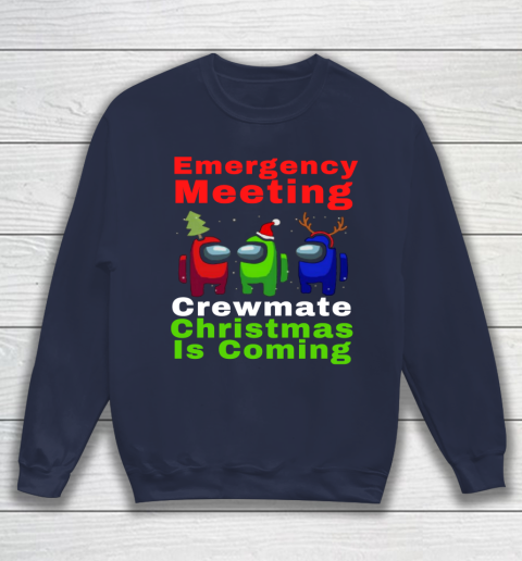 Among Us Emergency Meeting Crewmate Christmas Is Coming Sweatshirt 2