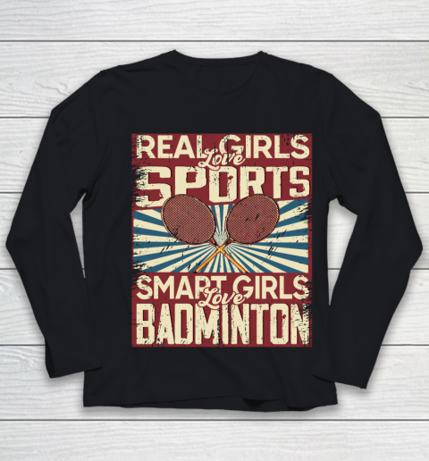 Real girls love sports smart girls love badminton Youth Long Sleeve