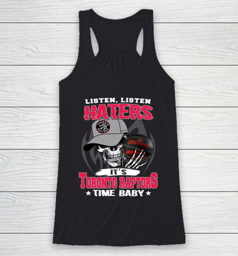 Listen Haters It is RAPTORS Time Baby NBA Racerback Tank