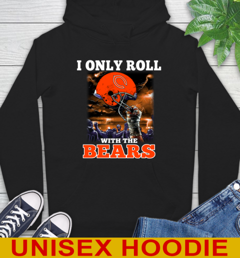 Chicago Bears NFL Football I Only Roll With My Team Sports Hoodie