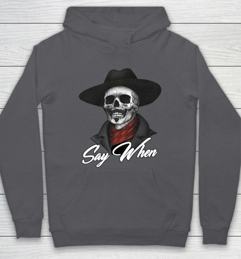 Say When Hoodie 4