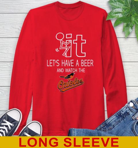 Baltimore Orioles Baseball MLB Let's Have A Beer And Watch Your Team Sports Long Sleeve T-Shirt 12