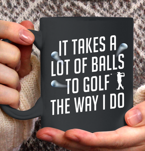 Funny Golf Shirts for Men Takes a Lot of Balls Golf Dad Ceramic Mug 11oz 2