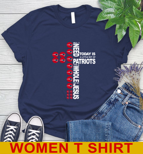 NFL All I Need Today Is A Little Bit Of New England Patriots Cross Shirt Women's T-Shirt 12
