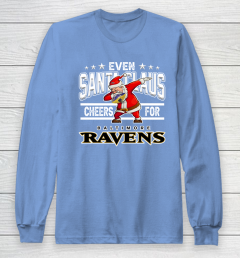 Baltimore Ravens Even Santa Claus Cheers For Christmas NFL Long Sleeve T-Shirt 8