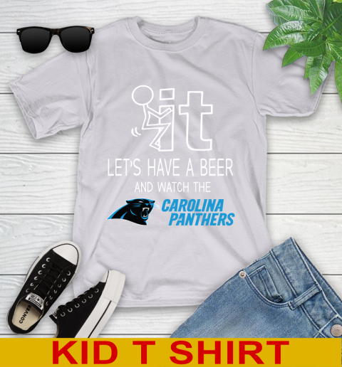 Carolina Panthers Football NFL Let's Have A Beer And Watch Your Team Sports Youth T-Shirt 4