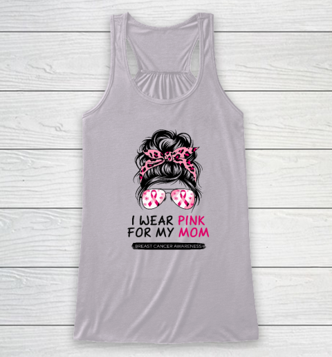 I Wear Pink For My Mom Breast Cancer Awareness Girls Support Racerback Tank 2