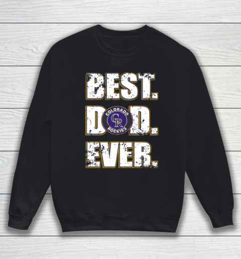 MLB Colorado Rockies Baseball Best Dad Ever Family Shirt Sweatshirt