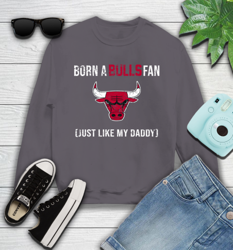 NBA Chicago Bulls Loyal Fan Just Like My Daddy Basketball Shirt Youth Sweatshirt 4