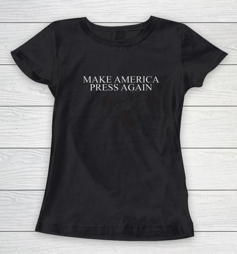 Make America Press Again Women's T-Shirt
