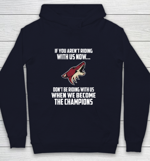 NHL Arizona Coyotes Hockey We Become The Champions Youth Hoodie 2