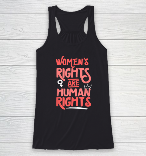 Feminist Women's Rights Are Human Rights Racerback Tank