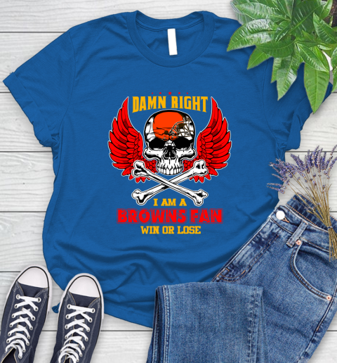NFL Damn Right I Am A Cleveland Browns Win Or Lose Skull Football Sports Women's T-Shirt 12