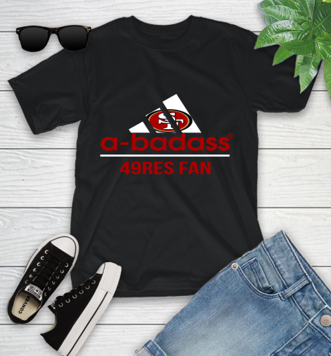 San Francisco 49ers NFL Football A Badass Adidas Adoring Fan Sports Youth T-Shirt