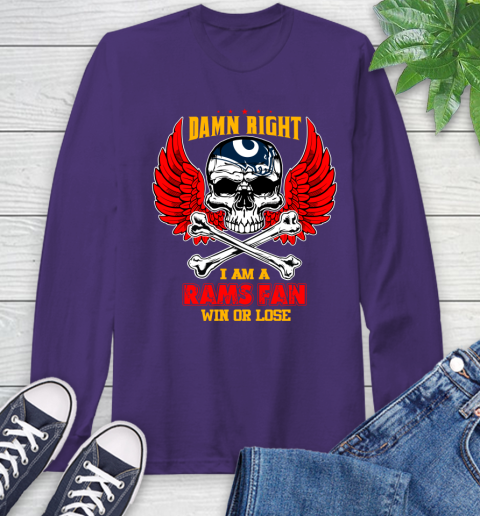 NFL Damn Right I Am A Los Angeles Rams Win Or Lose Skull Football Sports Long Sleeve T-Shirt 5
