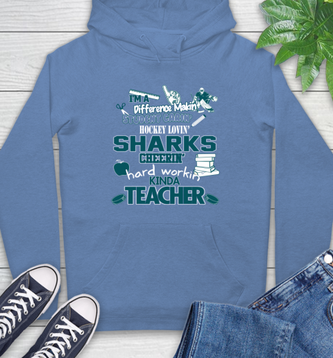 San Jose Sharks NHL I'm A Difference Making Student Caring Hockey Loving Kinda Teacher Hoodie 11