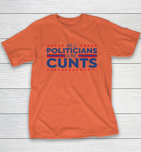 All Politicians Are Cunts Youth T-Shirt 2