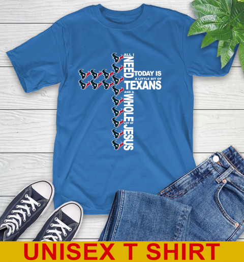 NFL All I Need Today Is A Little Bit Of Houston Texans Cross Shirt T-Shirt 11