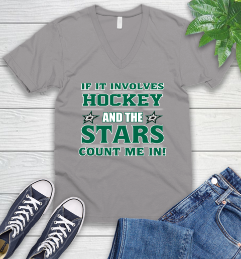 NHL If It Involves Hockey And The Dallas Stars Count Me In Sports V-Neck T-Shirt 4