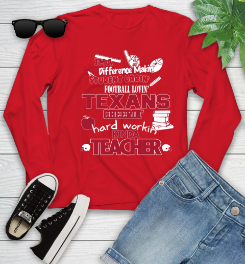 Houston Texans NFL I'm A Difference Making Student Caring Football Loving Kinda Teacher Youth Long Sleeve 11