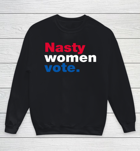 Nasty Women Vote Youth Sweatshirt