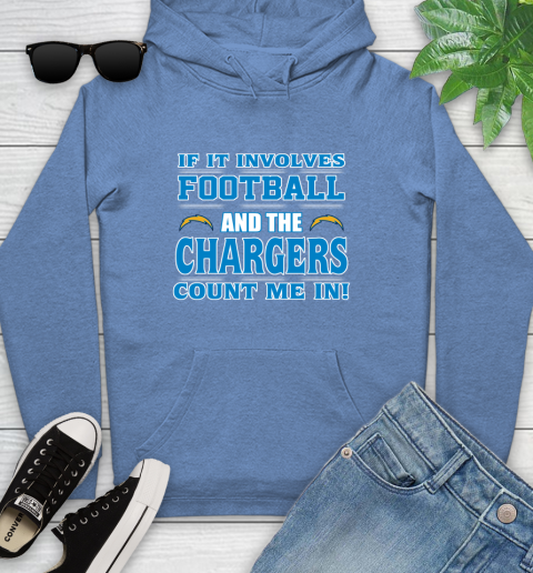 NFL If It Involves Football And The Los Angeles Chargers Count Me In Sports Youth Hoodie 12