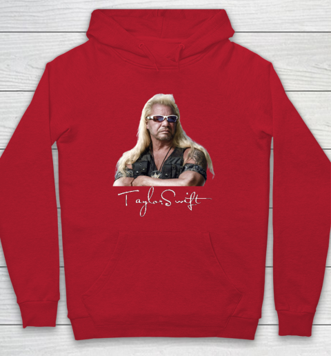 Taylor Swift Dog The Bounty Hunter Tee Hoodie