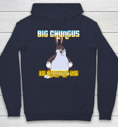 Chungus hoodie shop