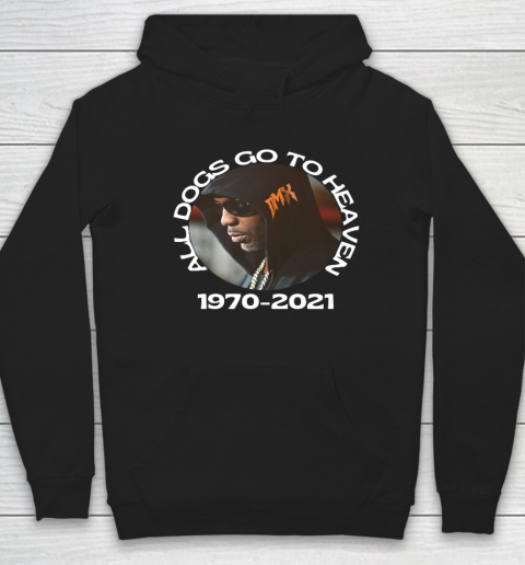 DMX 1970 2021 All Dogs Go To Heaven Hoodie