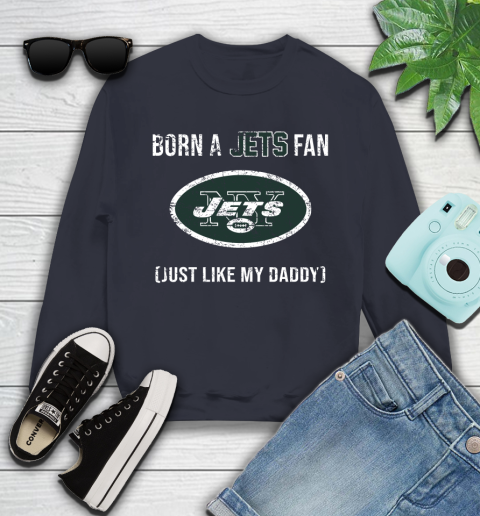 NFL New York Jets Football Loyal Fan Just Like My Daddy Shirt Youth Sweatshirt 2