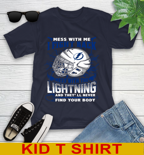 Tampa Bay Lightning Mess With Me I Fight Back Mess With My Team And They'll Never Find Your Body Shirt Youth T-Shirt 2