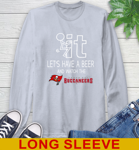 Tampa Bay Buccaneers Football NFL Let's Have A Beer And Watch Your Team Sports Long Sleeve T-Shirt 6