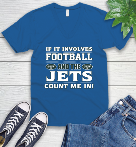 NFL If It Involves Football And The New York Jets Count Me In Sports V-Neck T-Shirt 6